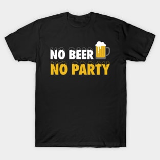 No Beer, No Party T-Shirt